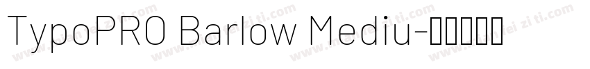 TypoPRO Barlow Mediu字体转换